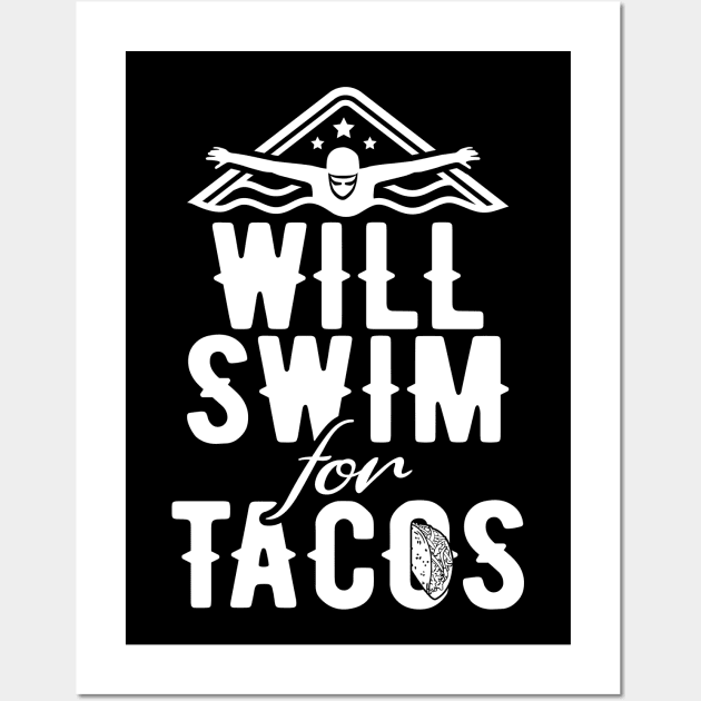 Will Swim For Tacos Swimming Swimmer Wall Art by TheBestHumorApparel